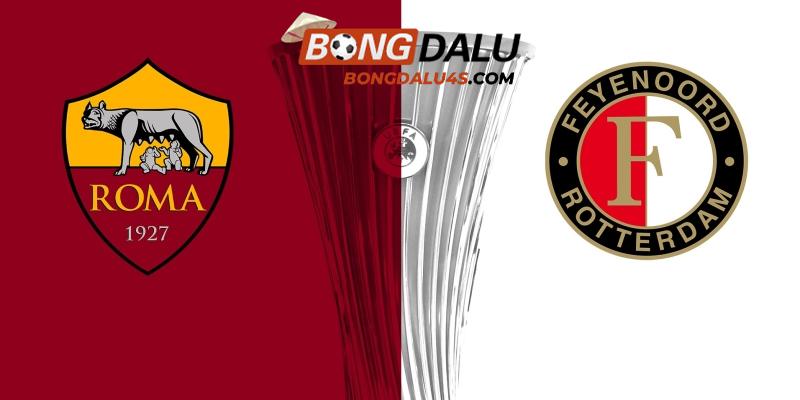 Nhận định AS Roma và Feyenoord 3:00 23/02 - Europa League