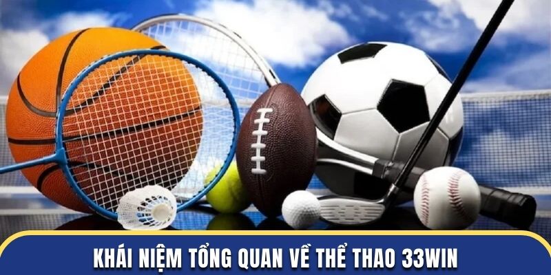 Khái niệm tổng quan về thể thao 33win